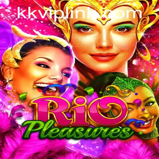Discovering RioPleasures: The Ultimate Gaming Experience with KKVIP.COM